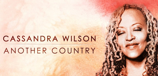 Cassandra Wilson : « Another Country »