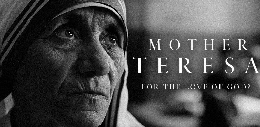 « MÈRE TERESA: POUR L’AMOUR DE DIEU »